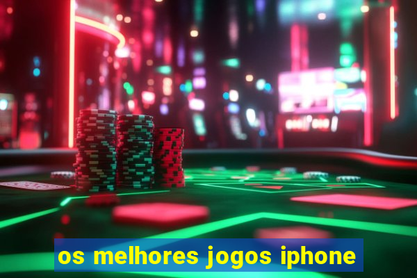 os melhores jogos iphone